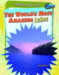 The World's Most Amazing Lakes (Perspectives)