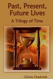Past, Present, Future Lives: A Trilogy of Time