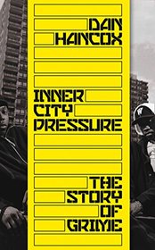 Inner City Pressure: The Story of Grime