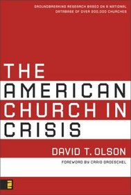 The American Church in Crisis: Groundbreaking Research Based on a National Database of over 200,000 Churches