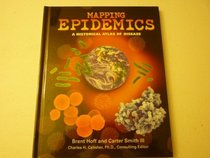 Mapping Epidemics: A Historical Atlas of Disease (Watts Reference)