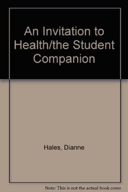 An Invitation to Health/the Student Companion