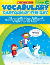 Vocabulary Cartoon of the Day for Grades 2-3: 180 Reproducible Cartoons That Expand Students' Vocabularies to Help Them Become Better Readers and Writers