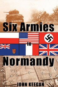 Six Armies in Normandy: Library Edition