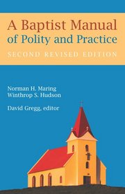 A Baptist Manual of Polity and Practice