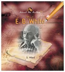 Meet E.B. White (About the Author)