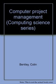 Computer project management (Computing science series)