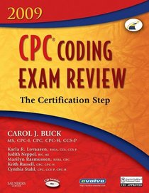 CPC Coding Exam Review 2009: The Certification Step (CPC Coding Exam Review: Certification Step)