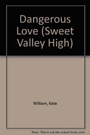 Dangerous Love (Sweet Valley High)
