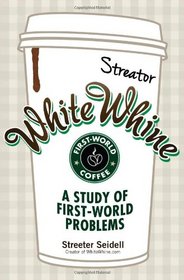 White Whine: A Study of First-World Problems