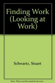 Finding Work (Looking at Work)