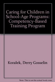 Caring for Children in School-Age Programs: A Competency-Based Training Program (Vol. 1 & 2)