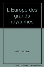 L'Europe des grands royaumes (L'Histoire des hommes) (French Edition)