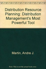 Drp, Distribution Resource Planning: Distribution Management's Most Powerful Tool