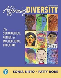 Affirming Diversity: The Sociopolitical Context of Multicultural Education (7th Edition) (What's New in Foundations / Intro to Teaching)