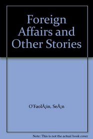 Collected Stories: Foreign Affairs and Other Stories v. 3 (Modern Classics)