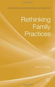 Rethinking Family Practices (Palgrave Macmillan Studies in Family and Intimate Life)