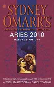 Sydney Omarr's Day-By-Day Astrological Guide for the Year 2010: Aries (Sydney Omarr's Day By Day Astrological Guide for Aries)