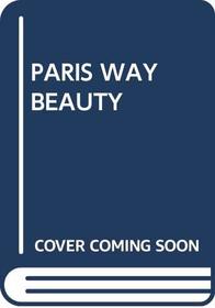 The Paris Way of Beauty