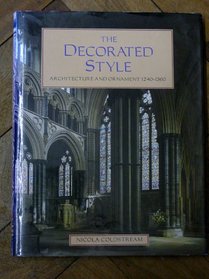 The Decorated Style: Architecture and Ornament, 1240-1360