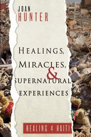 Healings, Miracles, and Supernatural Experiences