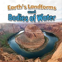 Earth's Landforms and Bodies of Water (Earth's Processes Close-Up)