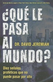 Que Le Pasa al Mundo? = What in the World Is Going On? (Spanish Edition)