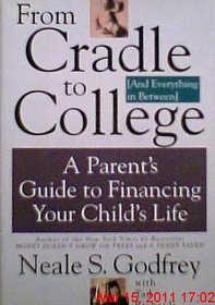 From Cradle to College (And Everything in Between): A Parent's Guide to Financing Your Child's Life