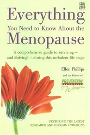 Everything You Need To Know About The Menopause: A Comprehensive Guide To Surviving - And Thriving! - During This Turbulent Life Sage