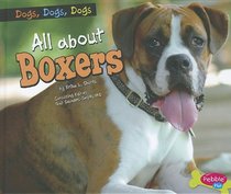 All about Boxers (Pebble Plus: Dogs, Dogs, Dogs)