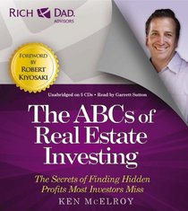 Rich Dad Advisors: ABCs of Real Estate Investing: The Secrets of Finding Hidden Profits Most Investors Miss (Rich Dads Advisors)