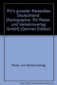 RV's grosster Reiseatlas Deutschland: [Kartographie: RV Reise- und Verkehrsverlag GmbH] (German Edition)
