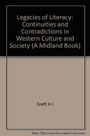 The Legacies of Literacy: Continuities and Contradictions in Western Culture and Society