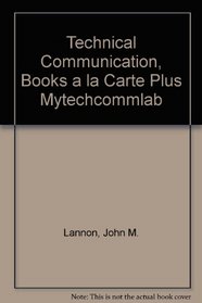 Technical Communication, Books a la Carte Plus MyTechCommLab (10th Edition)