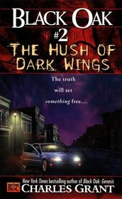 The Hush of Dark Wings (Black Oak, Bk 2)