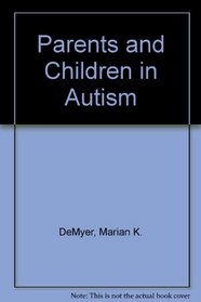 Parents and Children in Autism