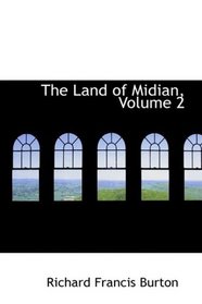 The Land of Midian, Volume 2