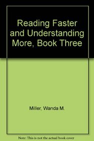 Reading Faster and Understanding More, Book Three