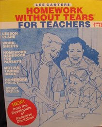 Lee Canter's Homework Without Tears for Teachers, Grades 7-12