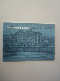 Discovering Exeter: West of the River v. 6