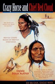 Crazy Horse And Chief Red Cloud: Warrior Chiefs- Teton Oglalas