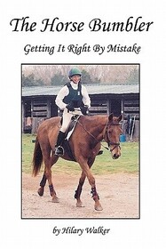 The Horse Bumbler: Getting It Right By Mistake
