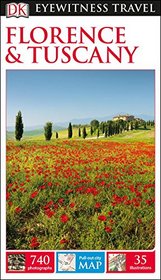 DK Eyewitness Travel Guide: Florence & Tuscany (Dk Eyewitness Travel Guides Florence and Tuscany)