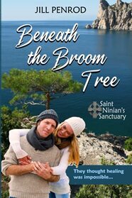 Beneath the Broom Tree (St. Ninian's Sanctuary Christian Small Town Romance)