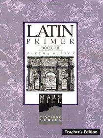 Latin Primer III: Teacher's Edition