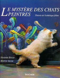 Le Mystere DES Chats Peintres (Taschen specials) (French Edition)