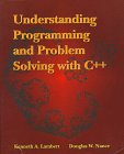 Understanding Programming and Problem Solving With C++