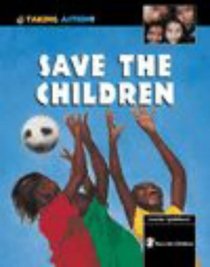 Save the Children (Taking Action!)