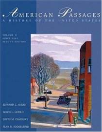 American Passages : A History of the United States, Volume 2: Since 1863 (with InfoTrac and American Journey Online)