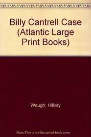 Billy Cantrell Case (Atlantic Large Print Books)